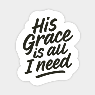 His Grace Is All I Need Christian Gift Sticker